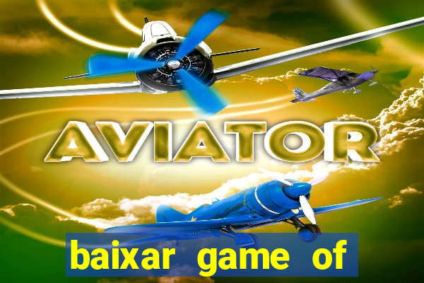 baixar game of thrones drive